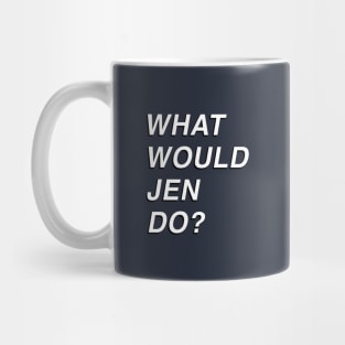 Dead to Me - What Would Jen Do? Mug